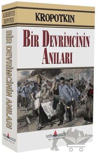 Bir Devrimcinin Anıları – P. A. Kropotkin – Katip Yayınları kitap kapağı