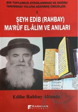Şeyh Edib (Rahbay) Ma'rüf El-Alim Ve Anıları – Edibe Rahbay Altunöz – Karahan Kitabevi kitap kapağı