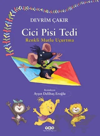 Cici Pisi Tedi - Renkli Mutlu Uçurtma – Devrim Çakır – Yapı Kredi Yayınları kitap kapağı