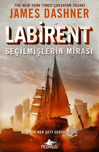 Labirent: Seçilmişlerin Mirası – James Dashner – Pegasus Yayınları kitap kapağı