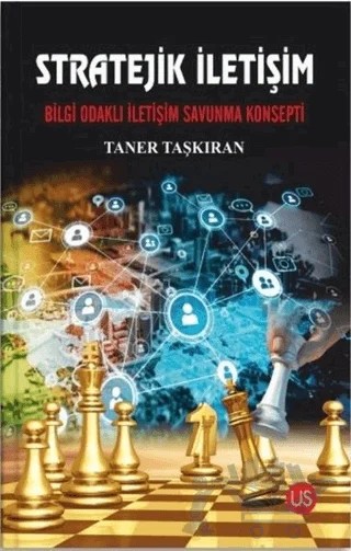 Stratejik İletişim - Bilgi Odaklı İletişim Savunma Konsepti – Taner Taşkıran – US Yayınları kitap kapağı