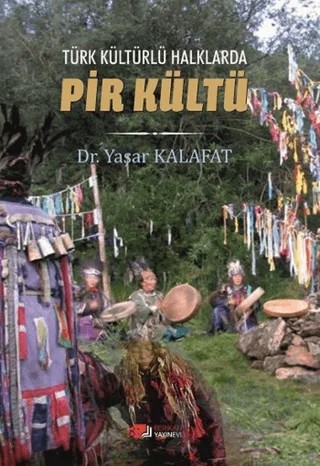 Türk Kültürlü Halklarda Pir Kültü – Yaşar Kalafat – Berikan Yayınevi kitap kapağı