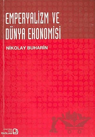 Emperyalizm ve Dünya Ekonomisi – Nikolay İvanoviç Buharin – Bağlam Yayınları kitap kapağı