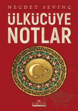 Ülkücüye Notlar – Necdet Sevinç – Kariyer Yayınları kitap kapağı