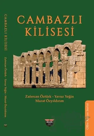 Cambazlı Kilisesi – Zafercan Öztürk, Yavuz Yeğin, Murat Özyıldırım – Bilgin Kültür Sanat Yayınları kitap kapağı