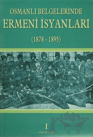 Osmanlı Belgelerinde Ermeni İsyanları 1878 - 1895 (4 Cilt Takım) – Kolektif – Devlet Arşivleri Genel Müdürlüğü kitap kapağı