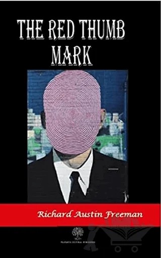 The Red Thumb Mark – Richard Austin Freeman – Platanus Publishing kitap kapağı