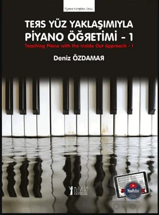 Ters Yüz Yaklaşımıyla Piyano Öğretimi 1 – Deniz Özdamar – Müzik Eğitimi Yayınları kitap kapağı