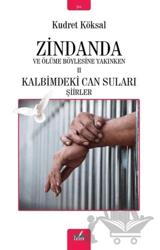 Zindanda ve Ölüme Böylesine Yakınken 2 – Kudret Köksal – İzan Yayıncılık kitap kapağı