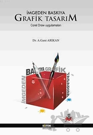 İmgeden Baskıya Grafik Tasarımı Corel Draw Uygulamaları – Abdulgani Arıkan – Eğitim Yayınevi - Ders Kitapları kitap kapağı