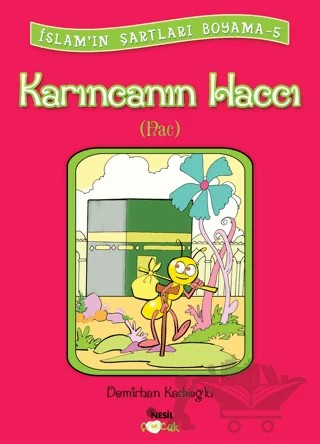 Karıncanın Haccı (Hac) – Demirhan Kadıoğlu – Nesil Çocuk Yayınları kitap kapağı