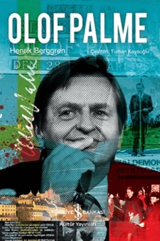 Olof Palme – Henrik Berggren – İş Bankası Kültür Yayınları kitap kapağı