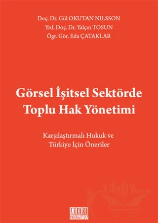 Görsel İşitsel Sektörde Toplu Hak Yönetimi – Eda Çataklar, Gül Okutan Nilsson, Yalçın Tosun – On İki Levha Yayınları kitap kapağı