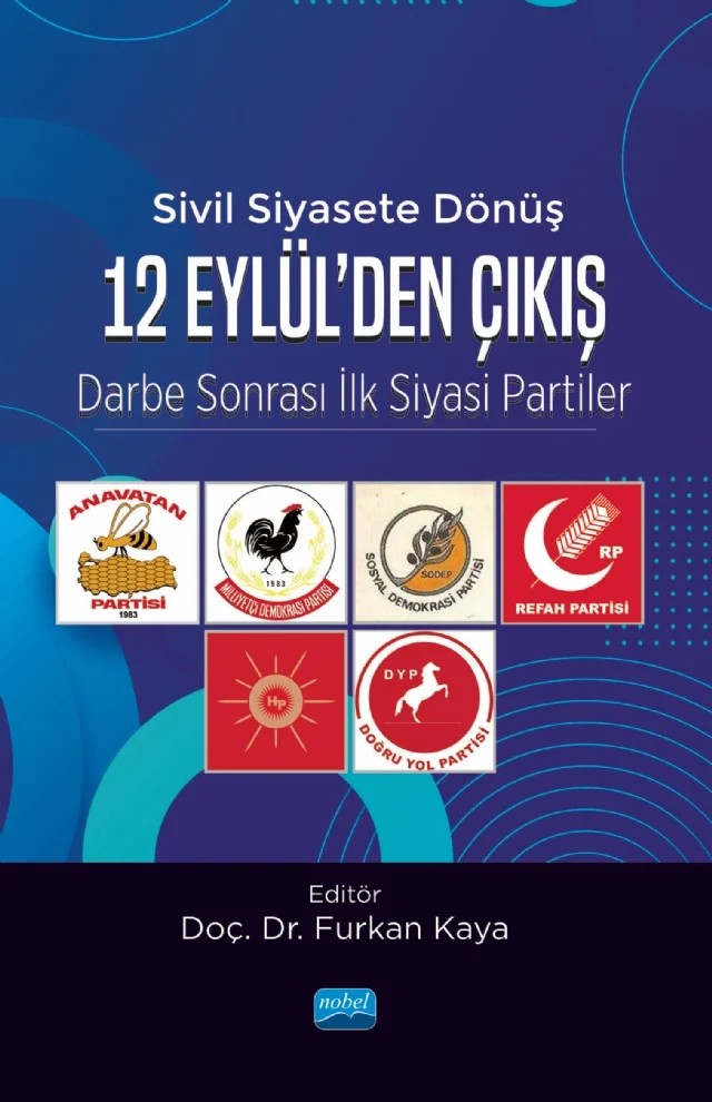 SİVİL SİYASETE DÖNÜŞ 12 EYLÜL’DEN ÇIKIŞ - Darbe Sonrası İlk Siyasi Partiler – Ahmet Gedik, Bilgen Sütçüoğlu, Fahri Erenel, Hazerfen Gültekin, Levent Ürer, Murat Arslan, Ozan Örmeci, Suat Eren Özyiğit, Tolga Sakman – Nobel Akademik Yayıncılık kitap kapağı