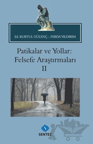 Patikalar ve Yollar: Felsefe Araştırmaları II – Kurtul Gülenç, Ferda Yıldırım – Sentez Yayınları kitap kapağı