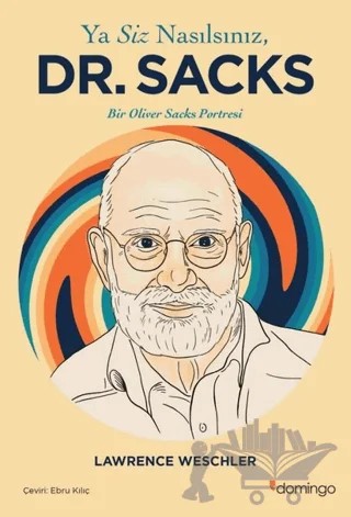 Ya Siz Nasılsınız, Dr. Sacks – Lawrence Weschler – Domingo Yayınevi kitap kapağı
