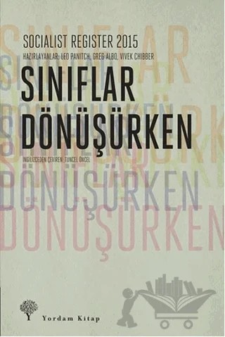Sınıflar Dönüşürken – Greg Albo, Leo Panitch, Vivek Chibber – Yordam Kitap kitap kapağı