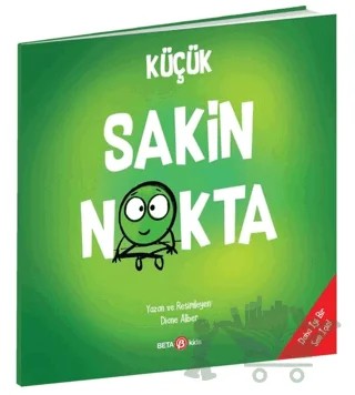 Küçük Sakin Nokta – Diane Alber – Beta Kids kitap kapağı