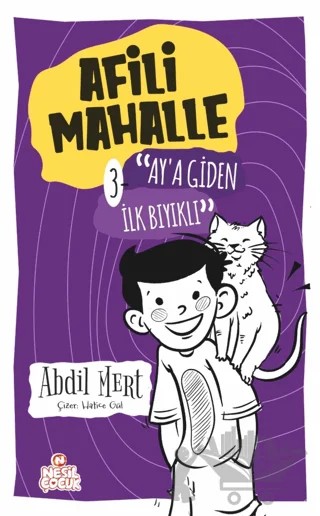 Ay’a Giden İlk Bıyıklı - Afili Mahalle 3 – Abdil Mert – Nesil Çocuk Yayınları kitap kapağı