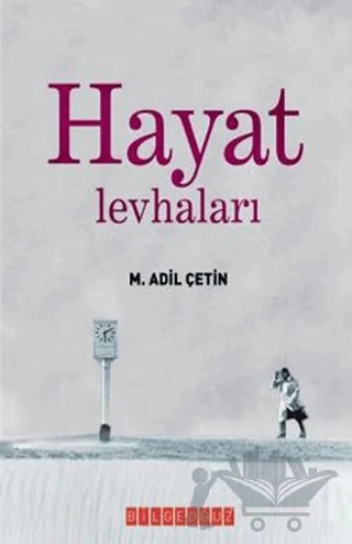 Hayat Levhaları – M. Adil Çetin – Bilgeoğuz Yayınları kitap kapağı