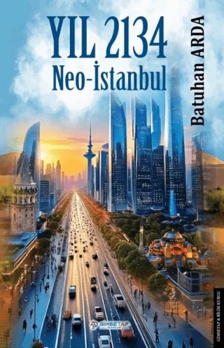 Yıl 2134-Neo İstanbul – Batuhan Arda – Gimsetap Yayınları kitap kapağı