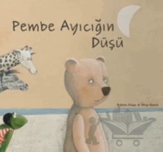 Pembe Ayıcığın Düşü – Roberto Aliaga – Redhouse Kidz Yayınları kitap kapağı