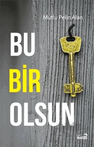 Bu Bir Olsun – Mutlu Pelin Alan – Kanes Yayınları kitap kapağı