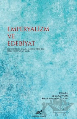 Emperyalizm ve Edebiyat – Bilgin Güngör, Sercan Hamza Bağlama – Paradigma Akademi Yayınları kitap kapağı