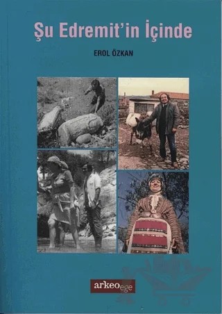 Şu Edremit'in İçinde – Erol Özkan – Arkeoloji ve Sanat Yayınları kitap kapağı