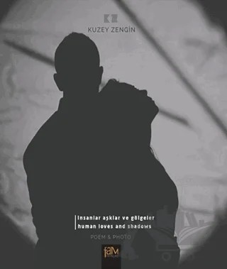 İnsanlar Aşklar ve Gölgeler – Kuzey Zengin – Fam Yayınları kitap kapağı