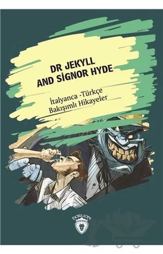 Dr Jekyll And Signor Hyde (Dr Jekyll Ve Bay Hyde) İtalyanca Türkçe Bakışımlı Hikayeler – Kolektif – Dorlion Yayınları kitap kapağı