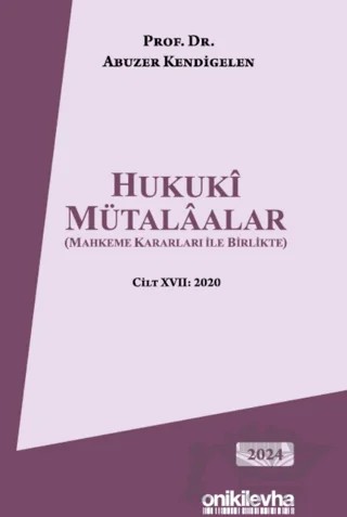 Hukuki Mütalaalar (Mahkeme Kararları ile Birlikte) – Abuzer Kendigelen – On İki Levha Yayınları kitap kapağı
