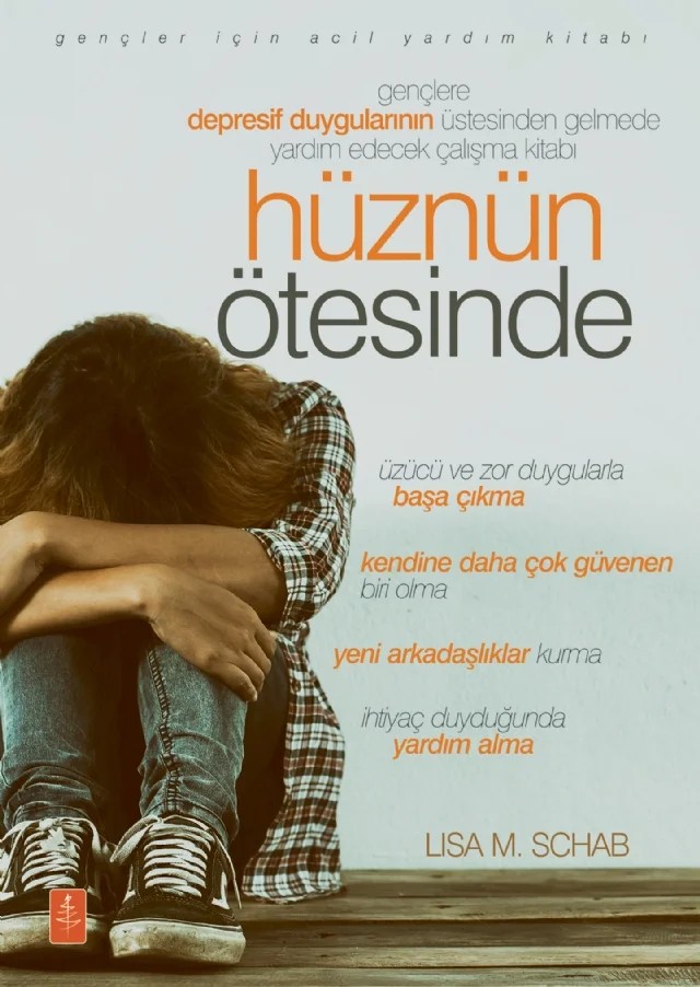 HÜZNÜN ÖTESİNDE - Gençlere Depresif Duygularının Üstesinden Gelmede Yardım Edecek Çalışma Kitabı / BEYOND THE BLUES - A Workbook To Help Teens Overcome Depression – Lısa M. Schab – Nobel Yaşam kitap kapağı
