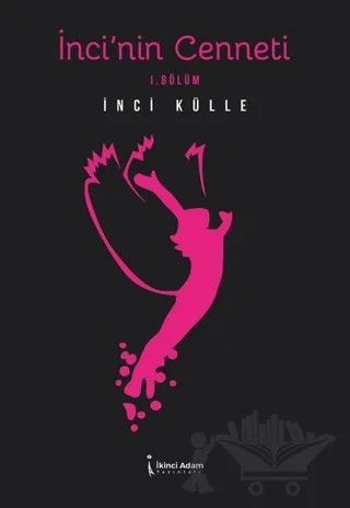 İnci’nin Cenneti – İnci Külle – İkinci Adam Yayınları kitap kapağı