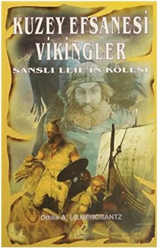 Kuzey Efsanesi Vikingler – Ottilie A. Lilijencrantz – Yeryüzü Yayınevi kitap kapağı