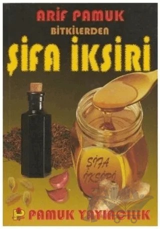 Bitkilerden Şifa İksiri (Bitki-007) – Arif Pamuk – Pamuk Yayıncılık kitap kapağı