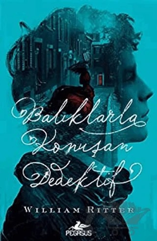 Balıklarla Konuşan Dedektif – William Ritter – Pegasus Yayınları kitap kapağı