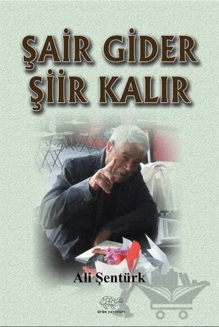 Şair Gider Şiir Kalır – Ali Şentürk – Ürün Yayınları kitap kapağı