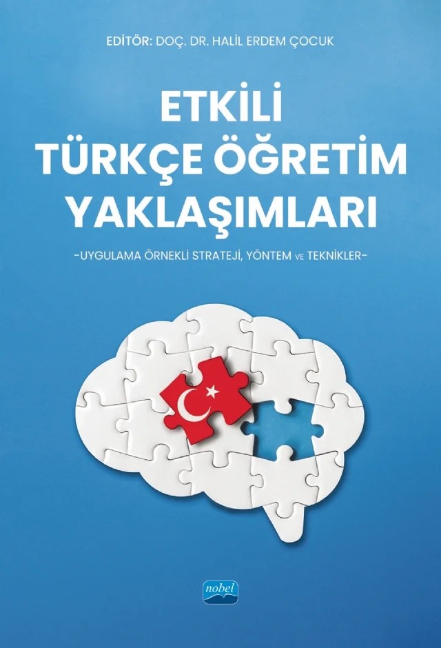 ETKİLİ TÜRKÇE ÖĞRETİM YAKLAŞIMLARI -Uygulama Örnekli Strateji, Yöntem ve Teknikler- – Aybala Çayır, Bilge Bağcı Ayrancı, Cansu Aksu Raffard, Demet Kardaş, Duygu Ak Başoğul, Esra Nur Tiryaki, Ezgi inal, Halil Erdem Çoçuk, Halilibrahim Kabadayı, Hatice Değirmenci Gündoğmuş, İlke Altuntaş Gürsoy, Kürşat Karasolak, Meral Doğru, Merve Müldür, Pınar Kanık Uysal, Serkan Furtun, Taşkın Soys – Nobel Akademik Yayıncılık kitap kapağı