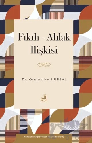 Fıkıh - Ahlak İlişkisi – Osman Nuri Ünsal – Fecr Yayınları kitap kapağı