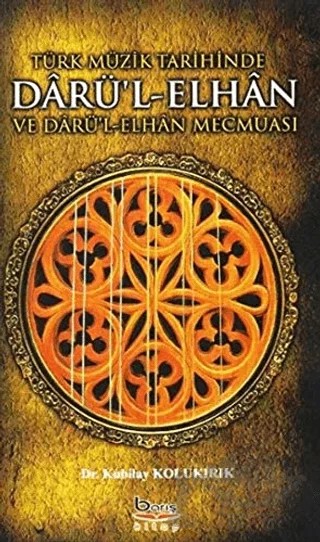 Türk Müzik Tarihinde Darü'l-Elhan ve Darü'l-Elhan Mecmuası – Kubilay Kolukırık – Barış Kitap kitap kapağı