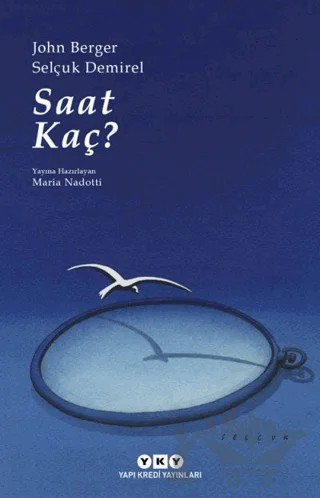 Saat Kaç? – John Berger, Selçuk Demirel – Yapı Kredi Yayınları kitap kapağı