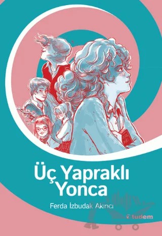 Üç Yapraklı Yonca – Ferda İzbudak Akıncı – Tudem Yayınları kitap kapağı