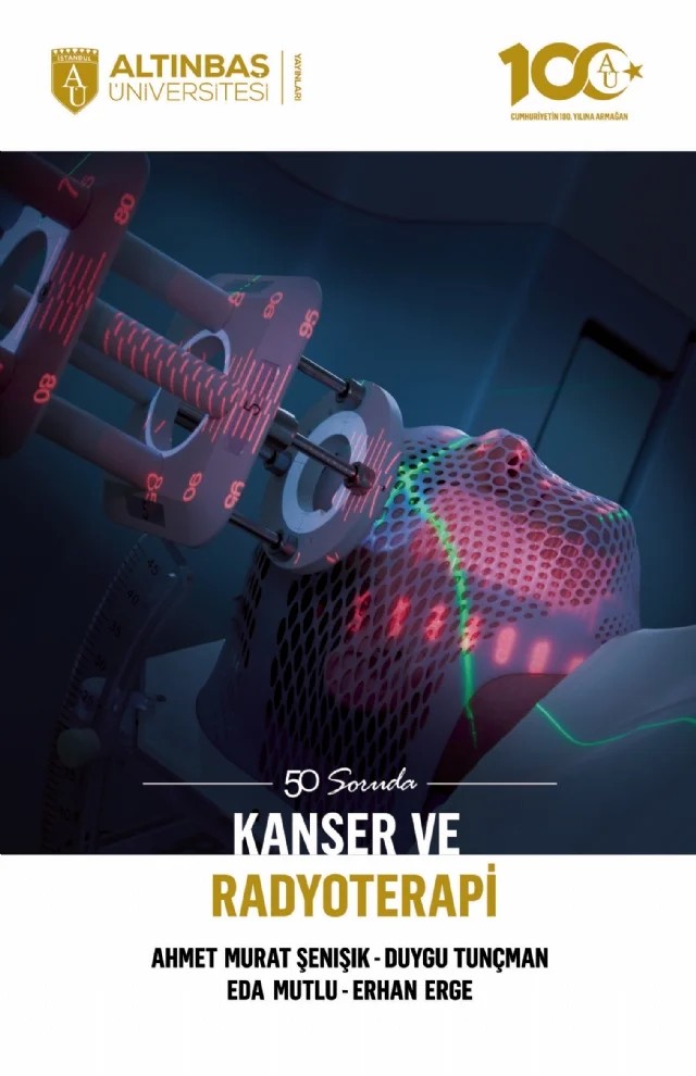 Kanser ve Radyoterapi – Ahmet Murat Şenışık, Duygu Tunçman, Eda Mutlu, Erhan Erge – Altınbaş Üniversitesi Yayınları kitap kapağı