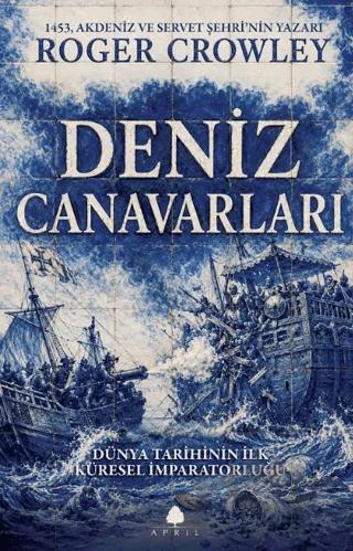 Deniz Canavarları – Roger Crowley – April Yayıncılık kitap kapağı