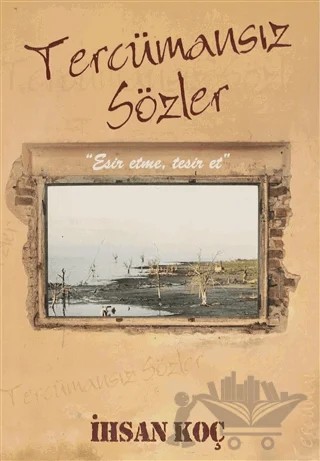 Tercümansız Sözler – İhsan Koç – Akademi Yayınları kitap kapağı