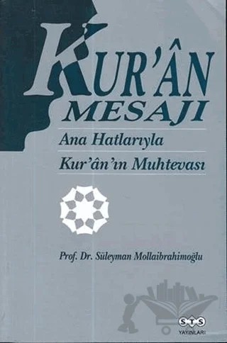 Kur'an Mesajı - Ana Hatlarıyla Kur'an'ın Muhtevası – Süleyman Mollaibrahimoğlu – STS Yayınları kitap kapağı