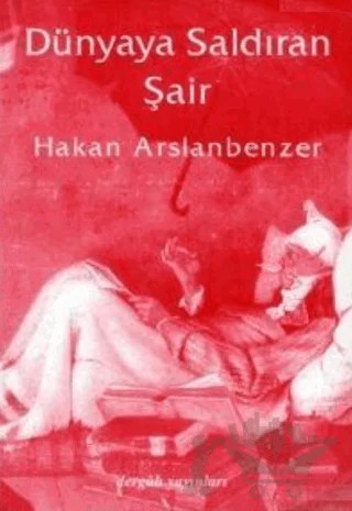 Dünyaya Saldıran Şair – Hakan Arslanbenzer – Dergah Yayınları kitap kapağı