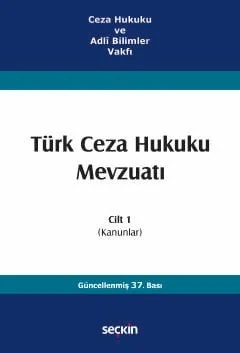 Ceza Hukuku ve Adlî Bilimler VakfıTürk Ceza Hukuku Mevzuatı Cilt 1 (Kanunlar) – İzzet Özgenç – Seçkin Yayıncılık kitap kapağı