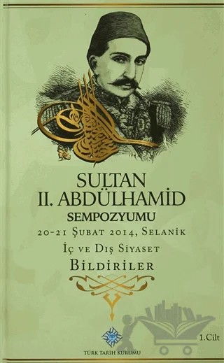 Sultan 2. Abdülhamid Sempozyumu (3 Cild Takım) – Kolektif – Türk Tarih Kurumu Yayınları kitap kapağı